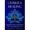 thumbnail image 1 of Chakra Healing: A Beginner's Guide to Awake Inner Energy and Chakra Balancing, 1 of 1