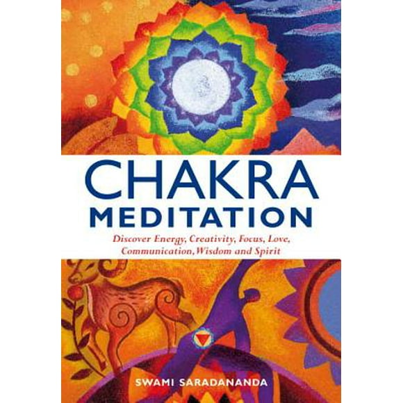 Chakra Meditation : Discovery Energy, Creativity, Focus, Love, Communication, Wisdom, and Spirit (Paperback)
