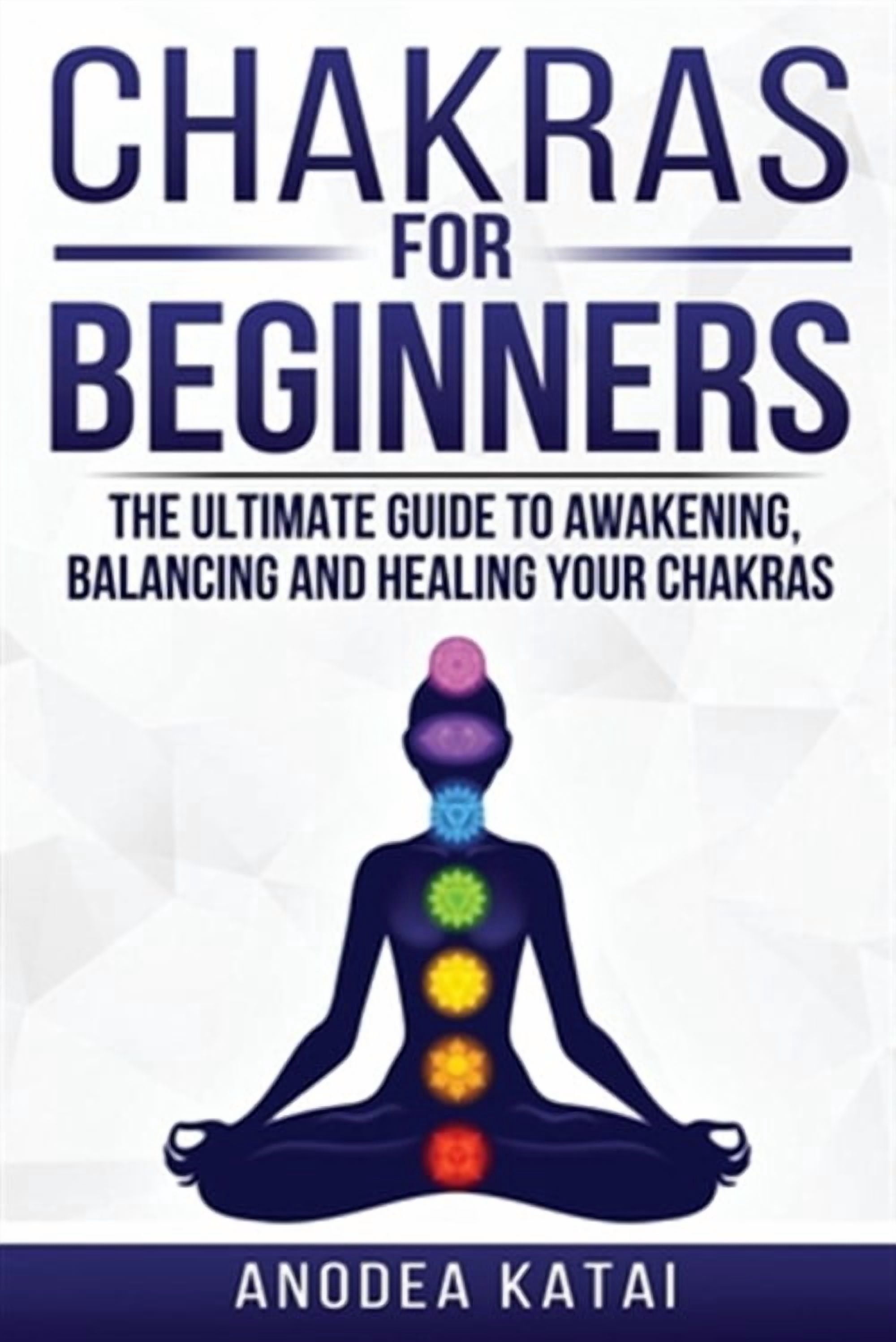 Chakra Got Chakras for Beginners: Why You NEED To Understand Chakras and How They ...