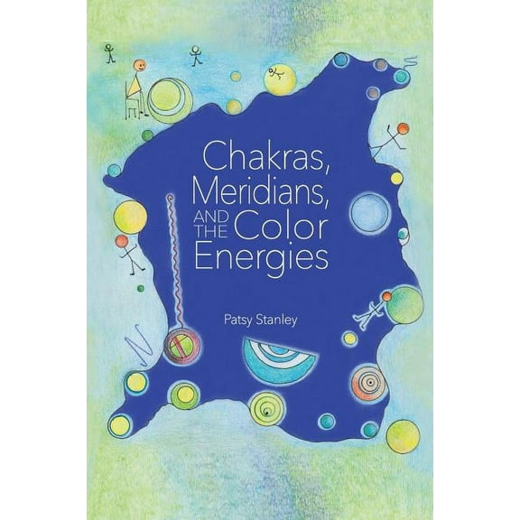 Chakras, Meridians, and the Color Energies, (Paperback)