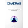 thumbnail image 1 of Chakras: The Definitive Handbook On Activating And Harmonizing Your Intrinsic Positive Energy Through The Methodology Of, (Paperback), 1 of 1