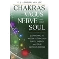 thumbnail image 1 of Chakras and the Vagus Nerve Chakras, the Vagus Nerve, and Your Soul: Journeying to Wellness Through Subtle Energy and Your Nervous System, (Paperback), 1 of 1