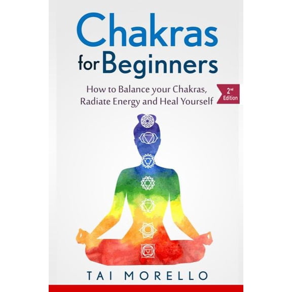 Meditation for Beginners, Zen, Energy He Chakras for Beginners: How to Balance Your Chakras, Radiate Energy and Heal Yourself, (Paperback)