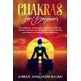thumbnail image 1 of Chakras for Beginners: The Essential Techniques to Improve Your Life, Natural Healing and Psychic Wellness, Through the , (Paperback), 1 of 1