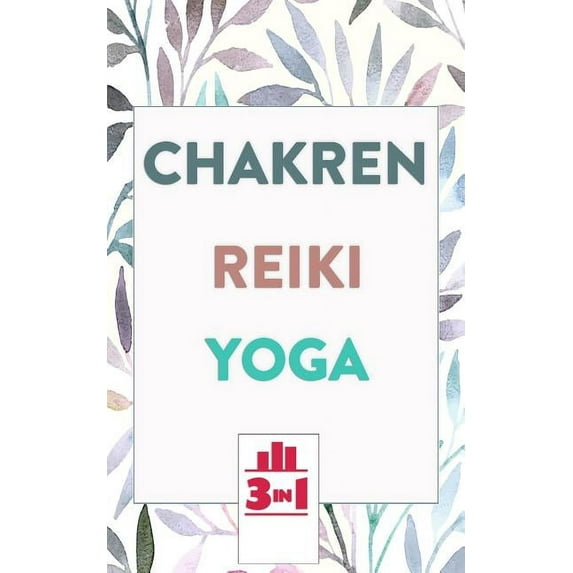 Chakren - Reiki - Yoga : Die Bücher für mehr Gesundheit und innere Ruhe (Paperback)