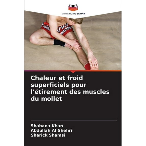 Chaleur et froid superficiels pour l'étirement des muscles du mollet (Paperback)