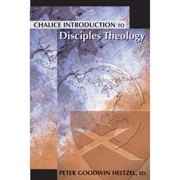 Pre-Owned Chalice Introduction to Disciples Theology (Paperback 9780827205109) by Peter Goodwin Heltzel