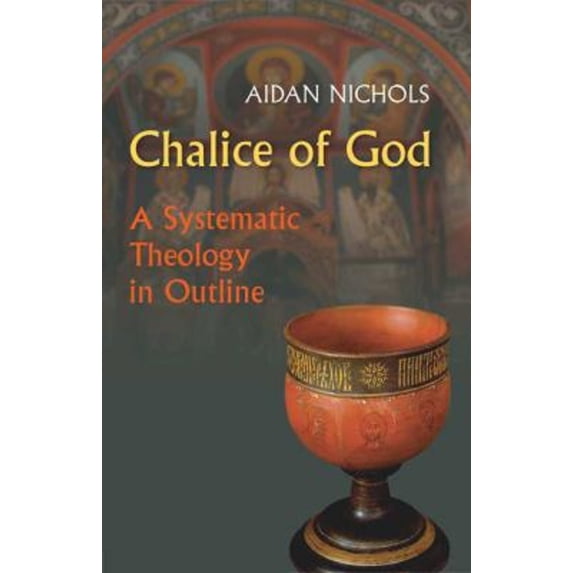 Pre-Owned Chalice of God: A Systematic Theology in Outline Hardcover