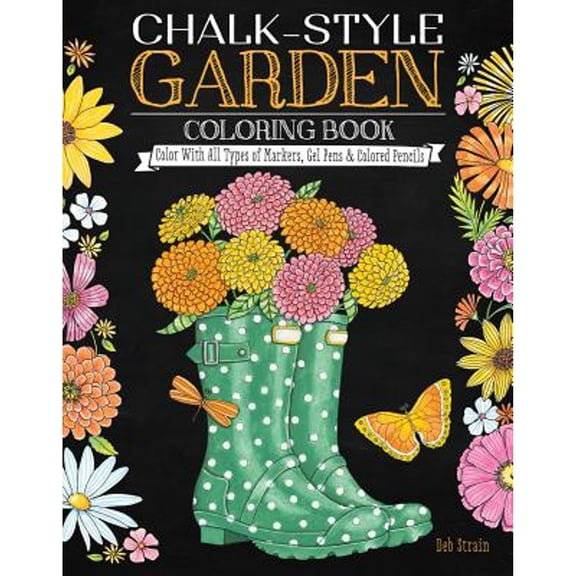 Pre-Owned Chalk-Style Garden Coloring Book: Color with All Types of Markers, Gel Pens & Colored Pencils (Paperback) 1497201756 9781497201750