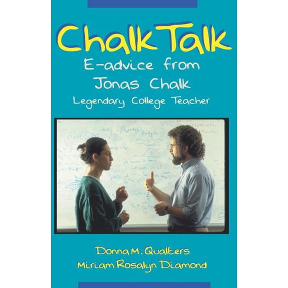 Chalk Talk: E-Advice From Jonas Chalk, Legendary College Teacher, (Paperback)