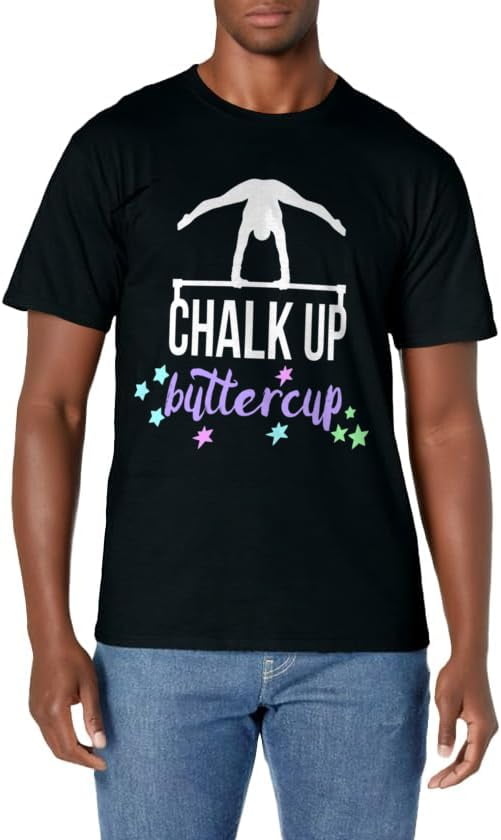 Chalk Up Buttercup Gymnastic Quote for Gymnast and Coach TShirt