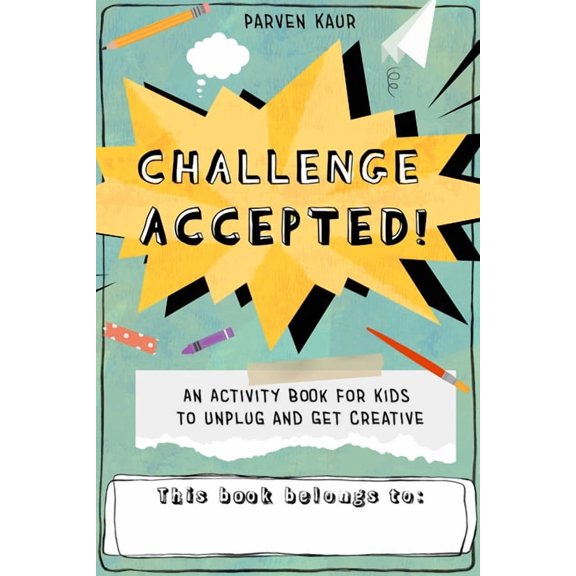 Challenge Accepted!: Activities for Kids to Unplug and Get Creative (Mindfulness Coloring Book, Puzzles), (Paperback)