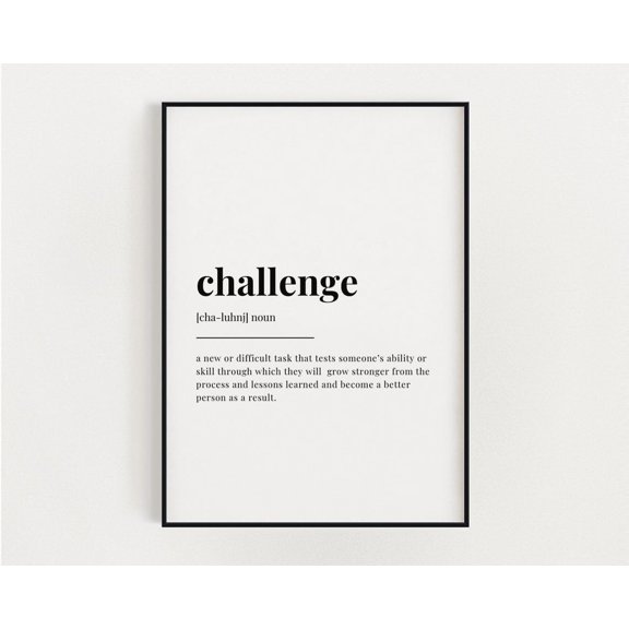 Challenge Definition Meaning, Wall Art, Definition Print, Home Decor, Office Decor Home Decor #2842, Unframed Poster Size 12x18