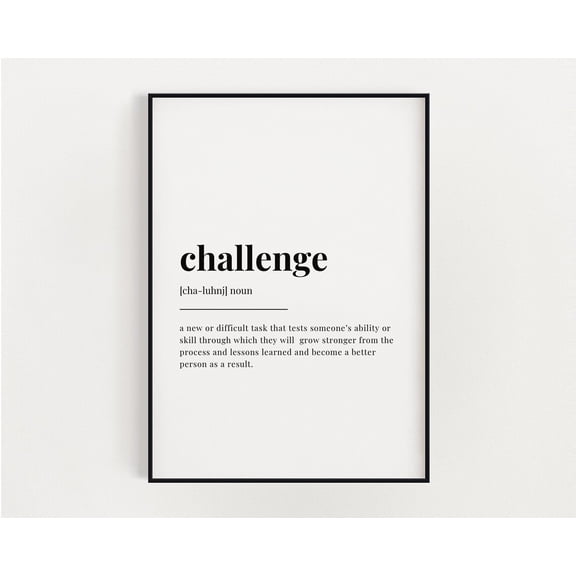 Challenge Definition Print, Wall Art Print, Definition Print, Quote Print, Motivational Prints, Home Decor, Wall Decor, Office Print Home Decor #3479, Unframed Poster Size 8x12