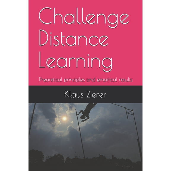 Challenge Distance Learning: Theoretical principles and empirical results (Paperback)