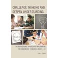 thumbnail image 1 of Challenge Thinking and Deepen Understanding: The Instructional Approach for Implementing the Common Core Standards, Grad, (Hardcover), 1 of 1