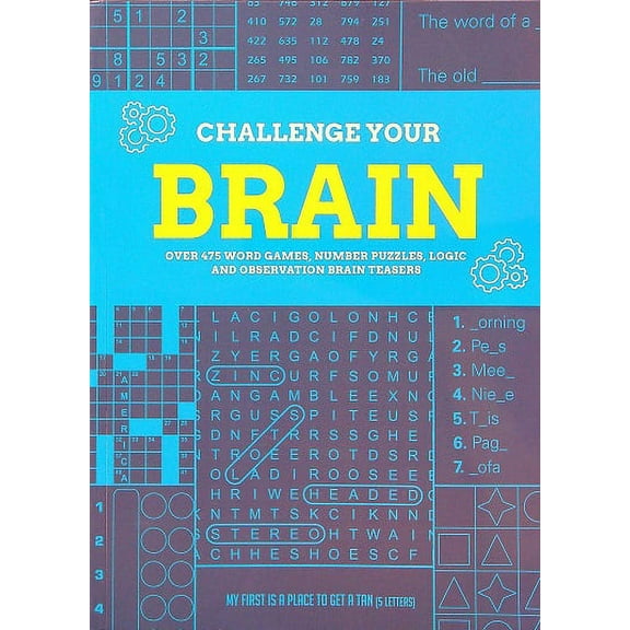 Les Editions Goelette Challenge Your Brain: Over 475 Word Games, Number Puzzles, Logic and Observation Brain Teasers (Paperback)