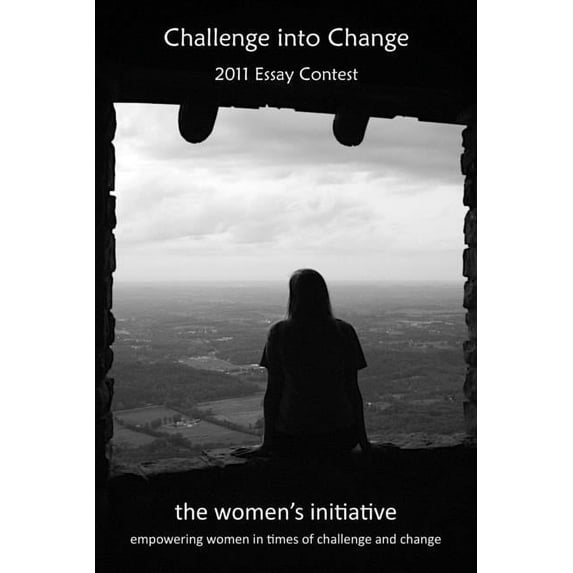 Challenge into Change 2011 Essay Contest, (Paperback)