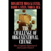 Challenge of Organizational Change : How Companies Experience It And Leaders Guide It (Paperback)