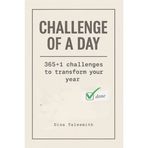Challenge of a Day: 365+1 challenges to transform your year, (Paperback)