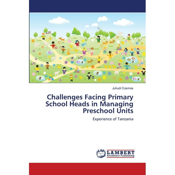 Challenges Facing Primary School Heads in Managing Preschool Units (Paperback)