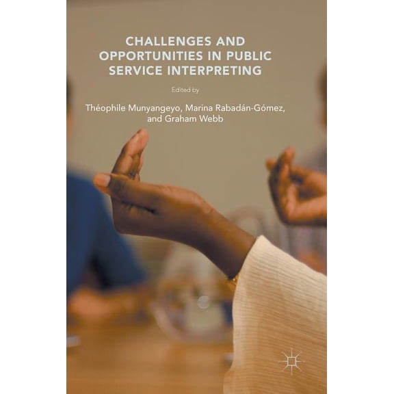 Challenges and Opportunities in Public Service Interpreting, (Hardcover)