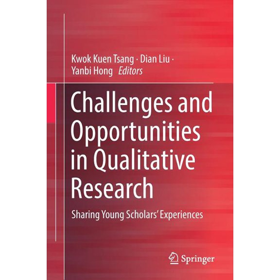 Challenges and Opportunities in Qualitative Research: Sharing Young Scholars' Experiences, (Paperback)
