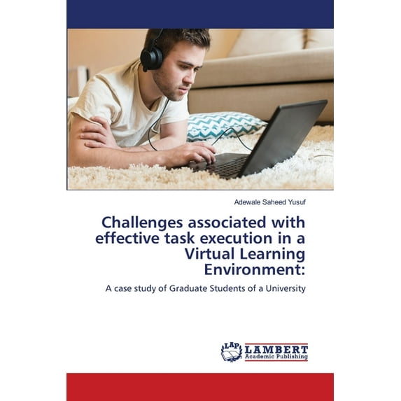 Challenges associated with effective task execution in a Virtual Learning Environment (Paperback)