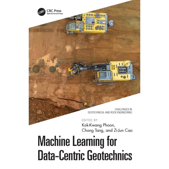 Challenges in Geotechnical and Rock Engi Machine Learning for Data-Centric Geotechnics, (Hardcover)