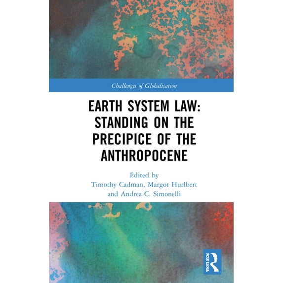Challenges of Globalisation Earth System Law: Standing on the Precipice of the Anthropocene, (Hardcover)