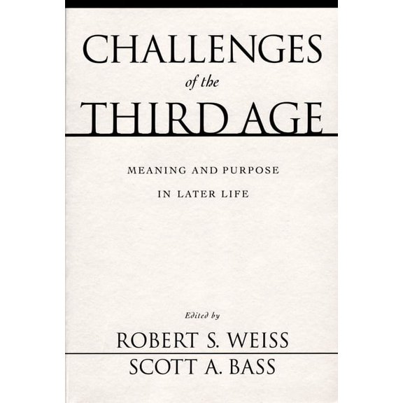Challenges of the Third Age: Meaning and Purpose in Later Life, (Paperback)