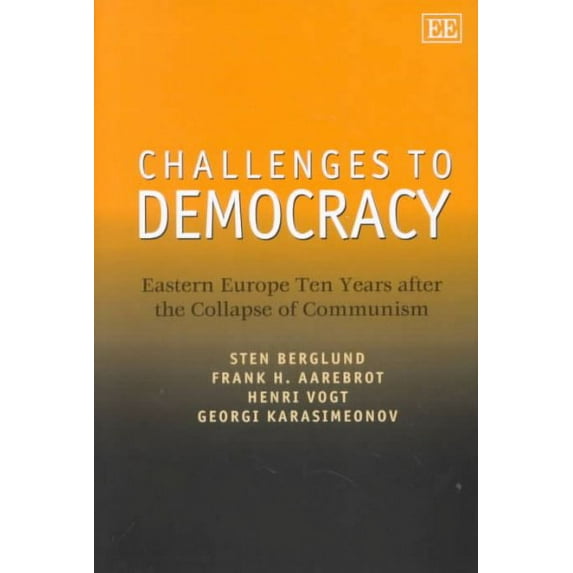 Challenges to Democracy : Eastern Europe Ten Years After the Collapse of Communism