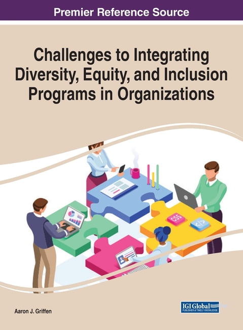 Equity In Programs Challenges to Integrating Diversity, Equity, and Inclusion Programs in ...
