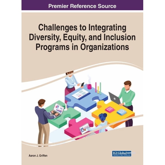 Challenges to Integrating Diversity, Equity, and Inclusion Programs in Organizations, (Hardcover)