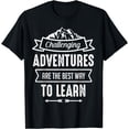 thumbnail image 1 of Challenging Adventures Are The Best Way To Learn For Hiker T-Shirt, 1 of 3