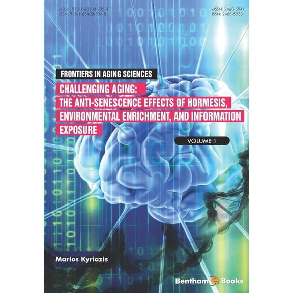 Challenging Aging: The Anti-senescence Effects of Hormesis, Environmental Enrichment, and (Paperback) by Marios Kyriazis