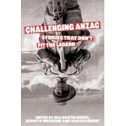 Challenging Anzac Stories That Don't Fit the Legend, Paperback