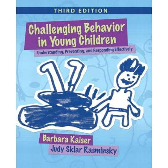 Pre-Owned Challenging Behavior in Young Children: Understanding, Preventing and Responding Effectively (Paperback) by Barbara Kaiser, Judy Sklar Rasminsky