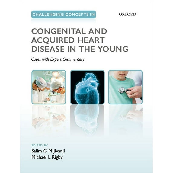 Challenging Concepts in Congenital and Acquired Heart Disease in the Young: A Case-Based Approach with Expert Commentary, (Paperback)