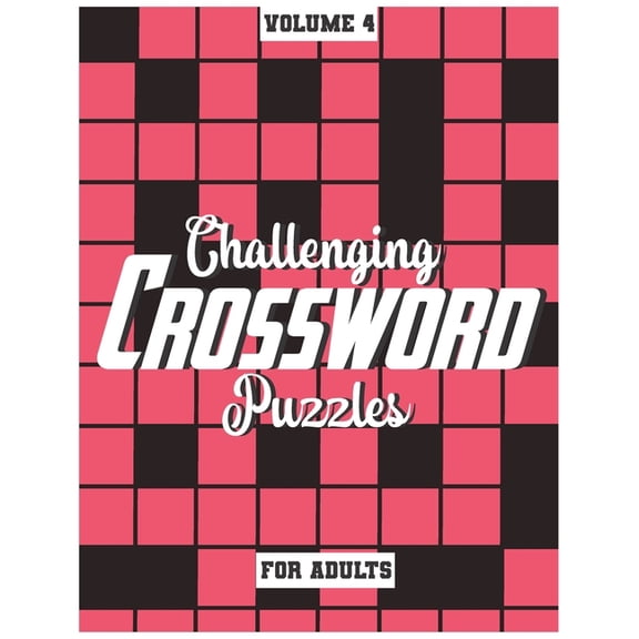 Challenging Crossword Puzzles For Adults: Medium-Level Puzzles To Challenge Your Brain, Volume 4, (Paperback)