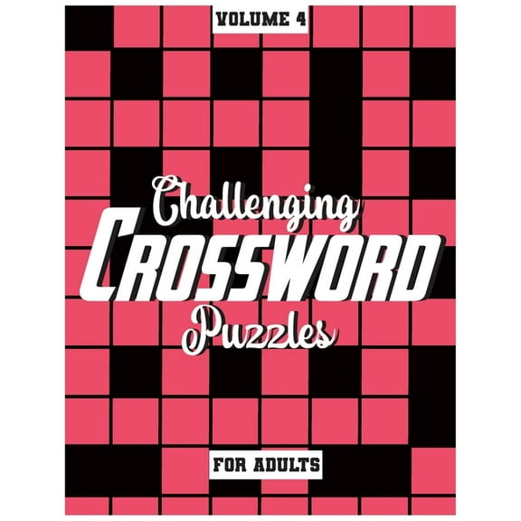 Challenging Crossword Puzzles For Adults: Medium-Level Puzzles To Challenge Your Brain, Volume 4, (Paperback)