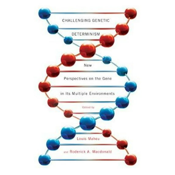 Pre-Owned Challenging Genetic Determinism: New Perspectives on the Gene in Its Multiple Environments (Paperback 9780773538139) by Professor Louis Maheu, Roderick A MacDonald
