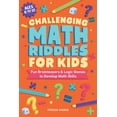 thumbnail image 1 of Challenging Math Riddles for Kids : Fun Brainteasers & Logic Games to Develop Math Skills (Paperback), 1 of 1