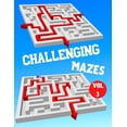 thumbnail image 1 of Challenging Mazes: Vol. 3 - 100 Labyrinths With Solutions - Difficult / Very Difficult Level - For Children, Teens, Adults and Seniors (Paperback), 1 of 1