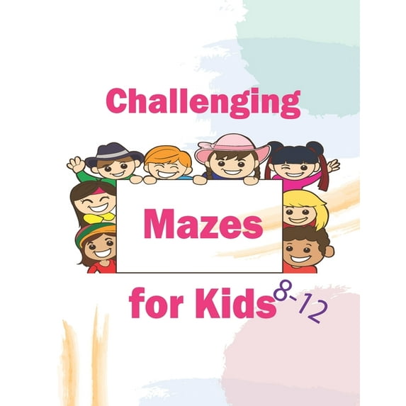Challenging Mazes for Kids 8-12: Maze Activity Book for Kids -It strengthens memory, (Paperback)