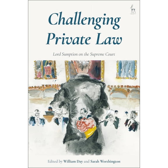 Challenging Private Law: Lord Sumption on the Supreme Court, (Paperback)