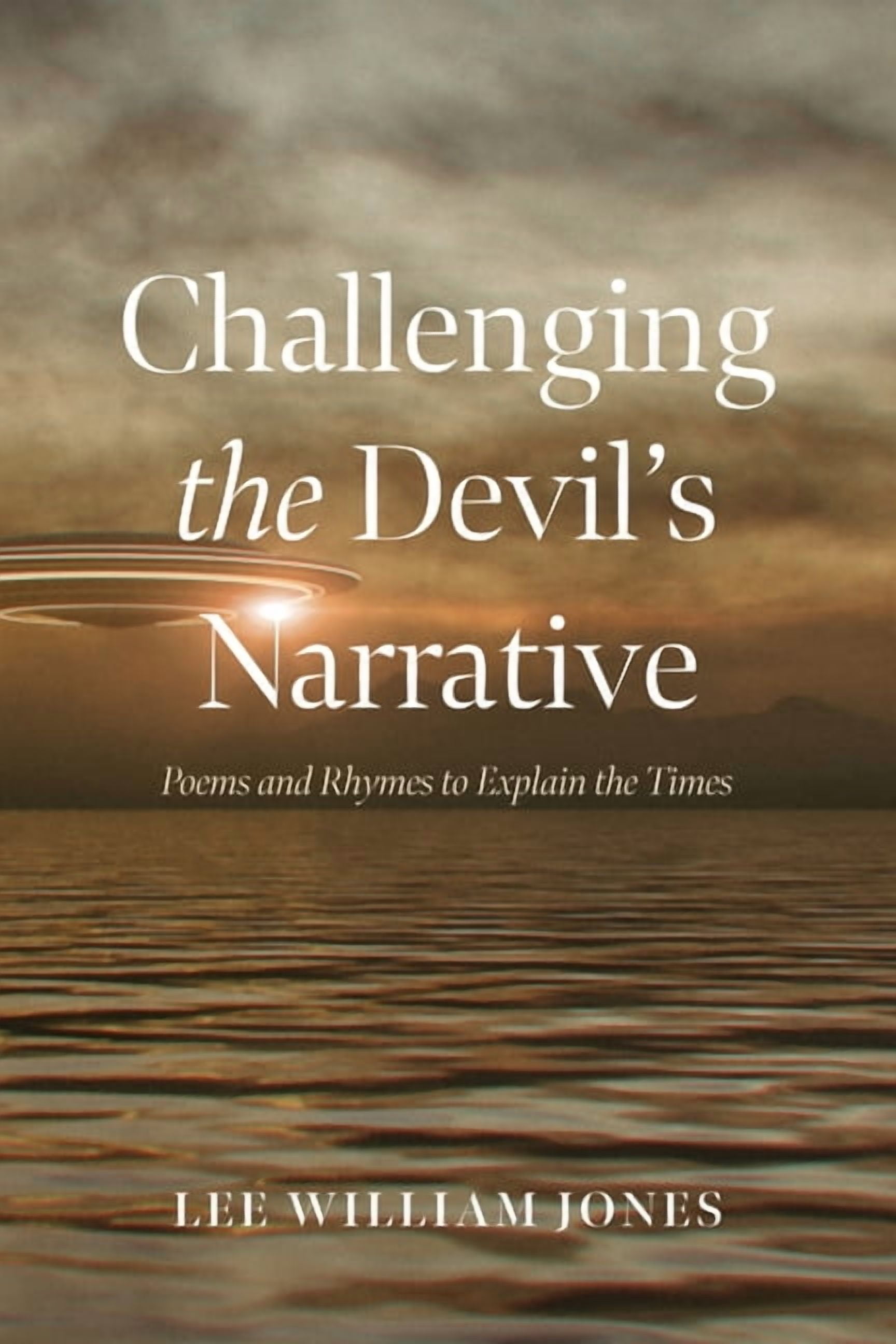 Challenging the Devil's Narrative: Poems and Rhymes to Explain the Times, (Hardcover)