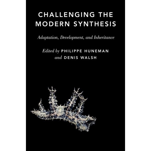 Challenging the Modern Synthesis: Adaptation, Development, and Inheritance (Hardcover)