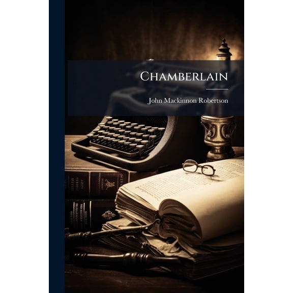Chamberlain : A Study (Paperback)