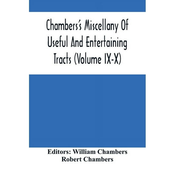Chambers'S Miscellany Of Useful And Entertaining Tracts (Volume Ix-X), (Paperback)